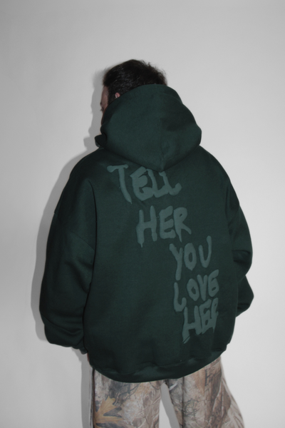 Load image into Gallery viewer, Tell Her You Love Her Hoodie in Forest