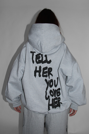 Tell Her You Love Her Hoodie in Gray