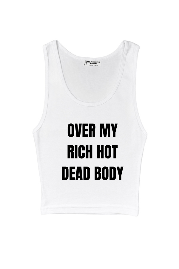 Over My Rich Hot Dead Body Tank