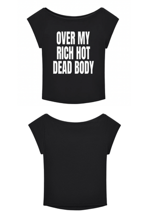 Over My Rich Hot Dead Body Baby Tee in Black