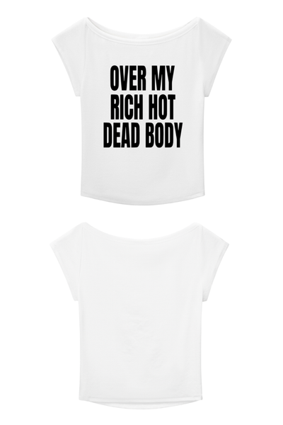 Load image into Gallery viewer, Over My Rich Hot Dead Body Baby Tee in White
