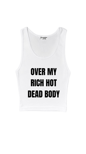 Over My Rich Hot Dead Body Tank