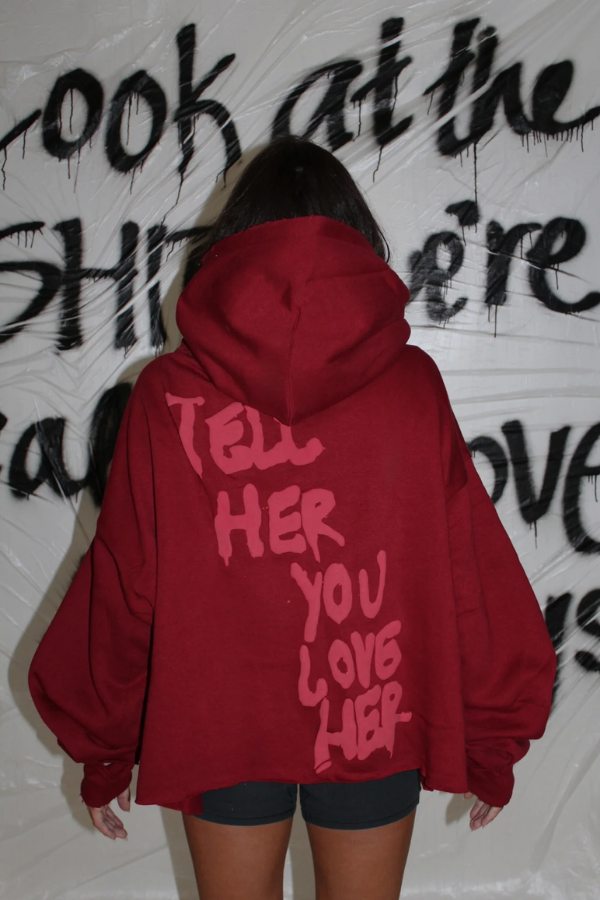 Tell Her You Love Her Hoodie in Brick DECONSTRUCTED