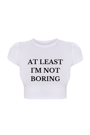 At Least I'm Not Boring Crop Baby Tee