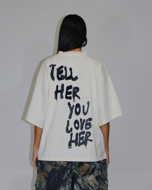 Tell Her You Love Her Tee in Cream