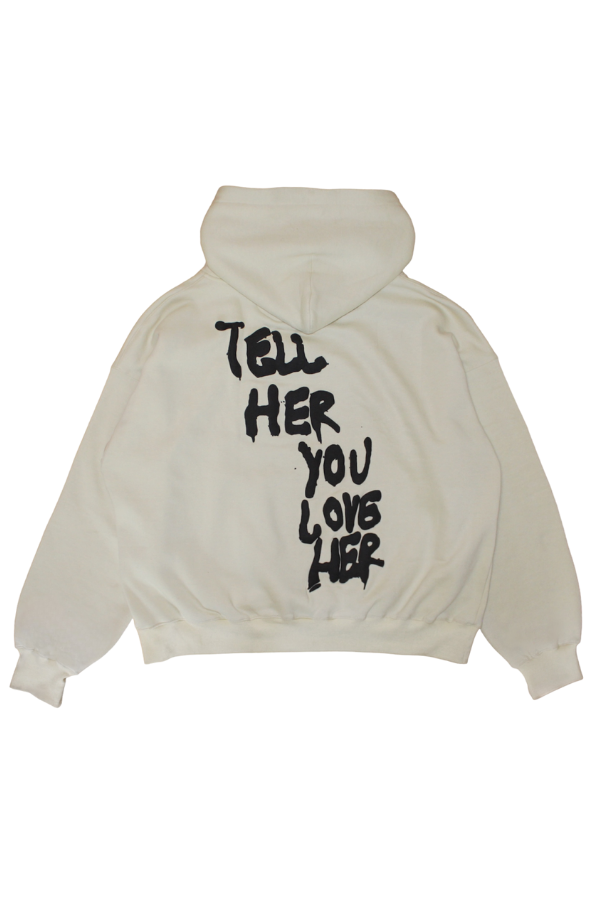 Tell Her You Love Her Hoodie in Cream