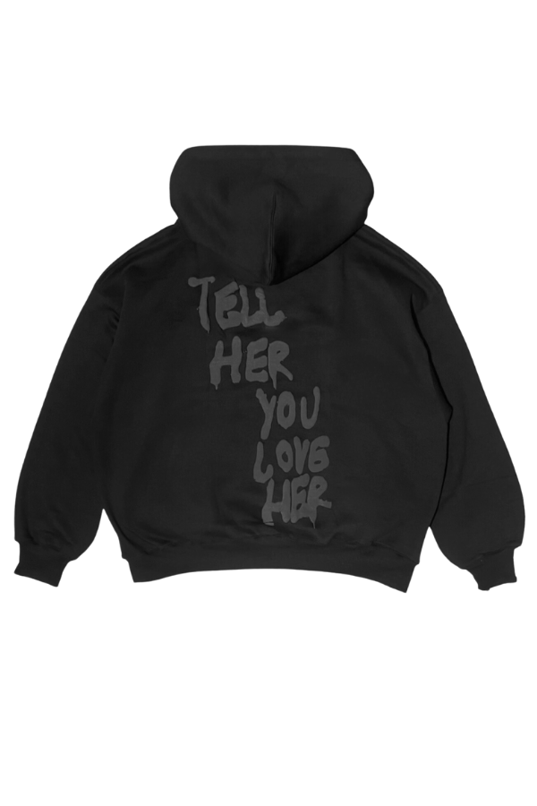 Tell Her You Love Her Hoodie in Black